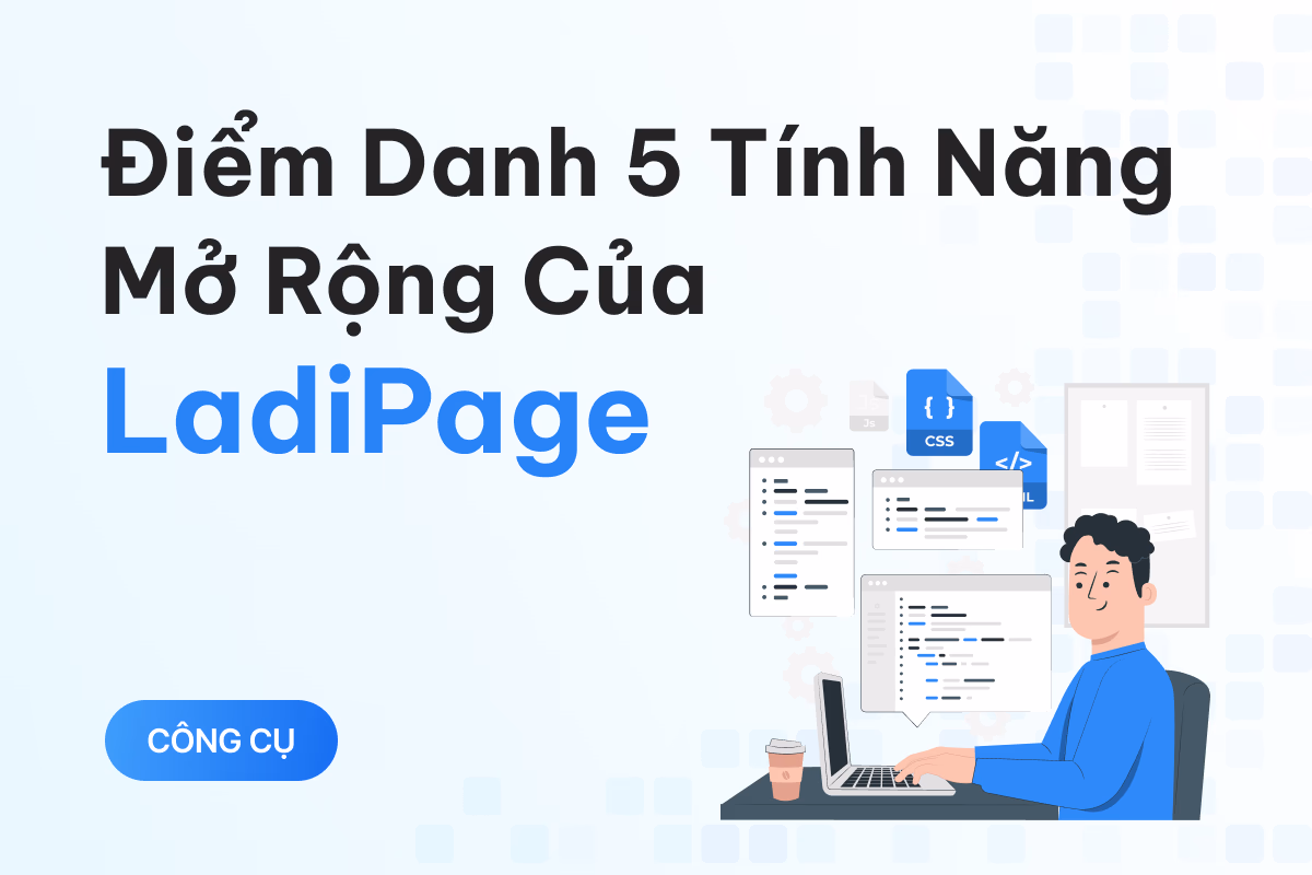 Review 5 tính năng mở rộng của LadiPage 