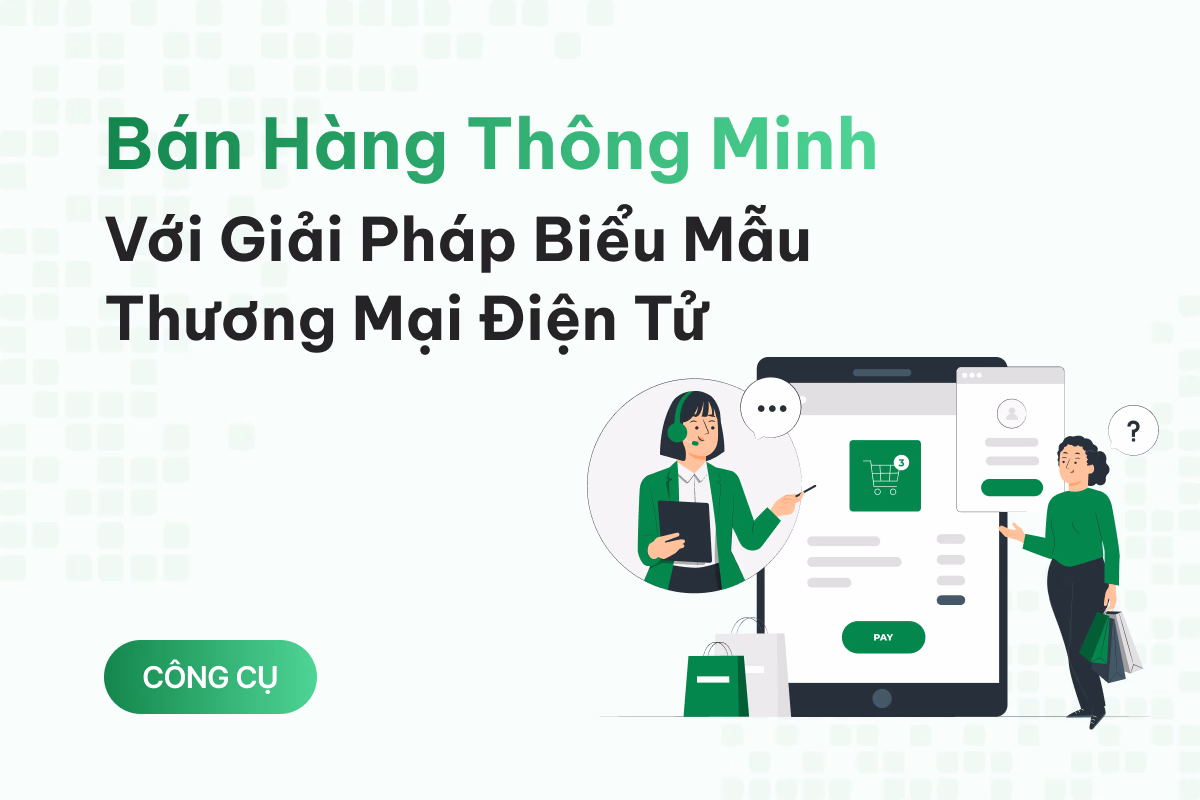 Bán hàng thông minh hơn với giải pháp biểu mẫu thương mại điện tử 