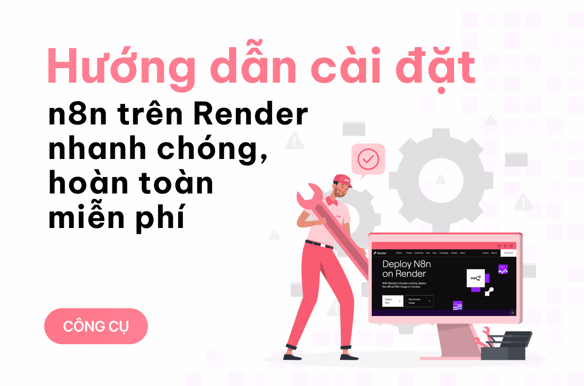 Hướng dẫn cài đặt n8n trên Render nhanh chóng, hoàn toàn miễn phí