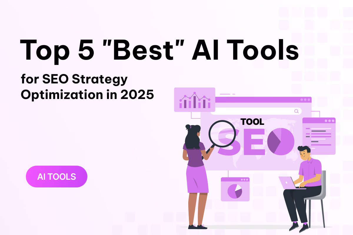 Top 5 công cụ AI tối ưu chiến lược SEO "đỉnh nhất" 2025