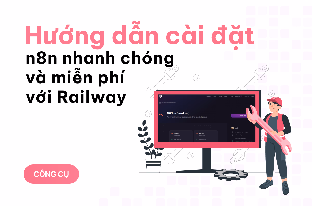 Hướng dẫn cài đặt n8n nhanh chóng và miễn phí với Railway