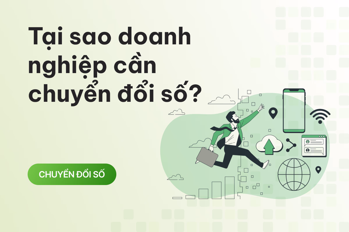Chuyển đổi số là gì? Tại sao doanh nghiệp cần chuyển đổi số? 