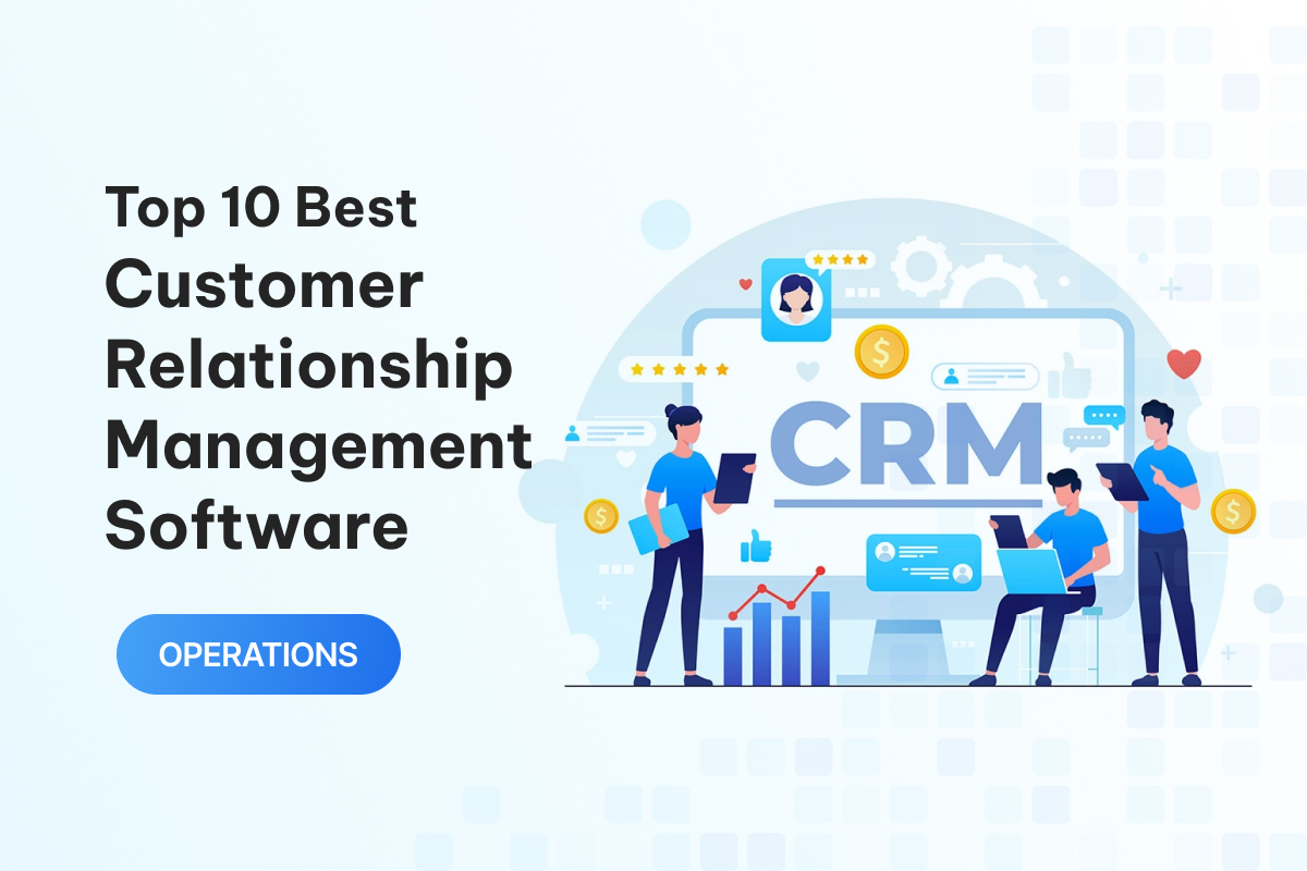 CRM là gì? Top 10 phần mềm CRM quản lý khách hàng tốt nhất